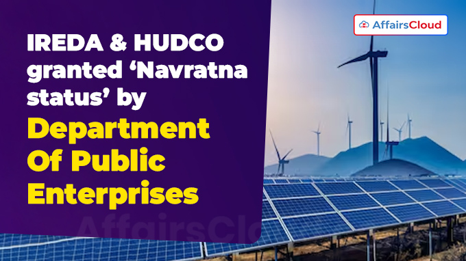 IREDA & HUDCO granted ‘Navratna status’ by Department Of Public Enterprises