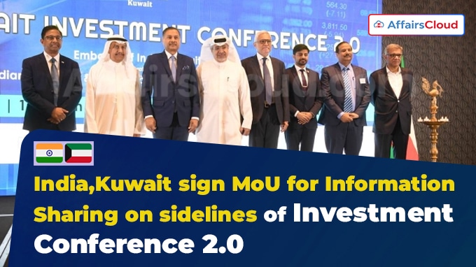 India,Kuwait sign MoU for information sharing on sidelines of Investment Conference 2