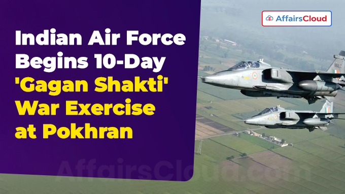 Indian Air Force Begins 10-Day 'Gagan Shakti' War Exercise at Pokhran