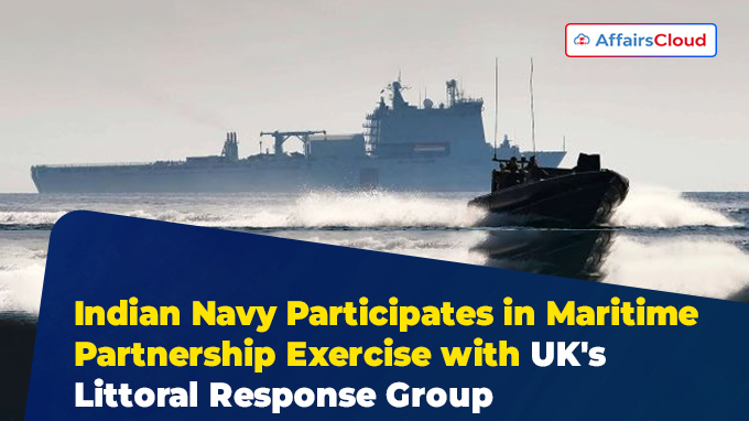 Indian Navy Participates in Maritime Partnership Exercise with UK's Littoral Response Group