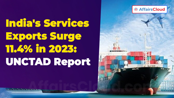 India's Services Exports Surge 11.4% in 2023 UNCTAD Report