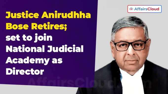 Justice Aniruddha Bose Retires_set to join National Judicial Academy as Chairperson 2