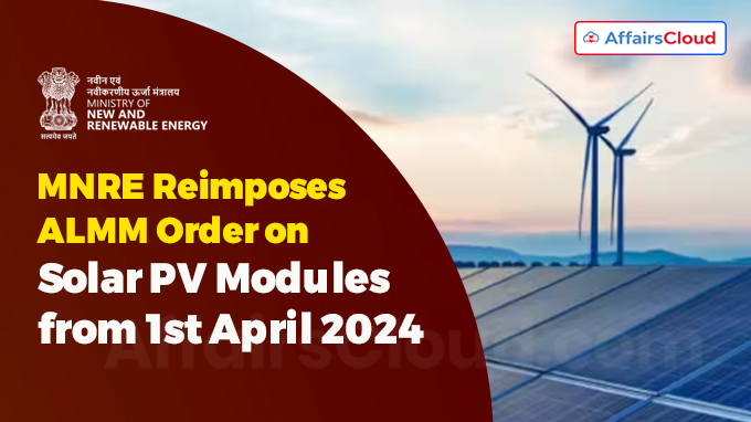 MNRE Reimposes ALMM Order on Solar PV Modules from 1st April 2024