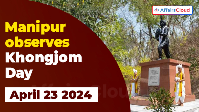 Manipur observes Khongjom Day - April 23 2024