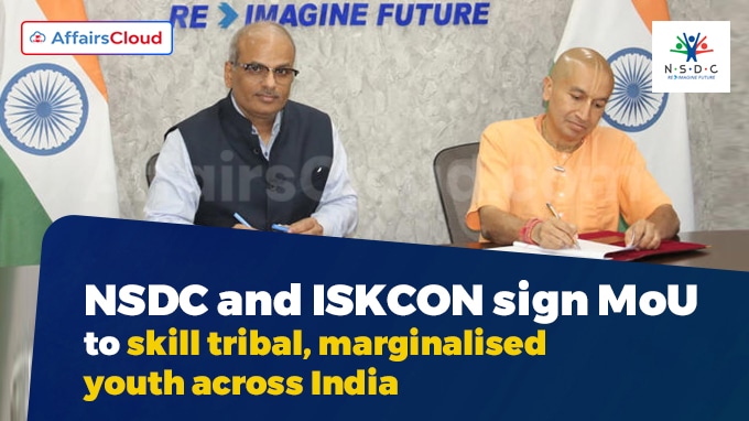 NSDC and ISKCON sign MoU to skill tribal, marginalised youth across India