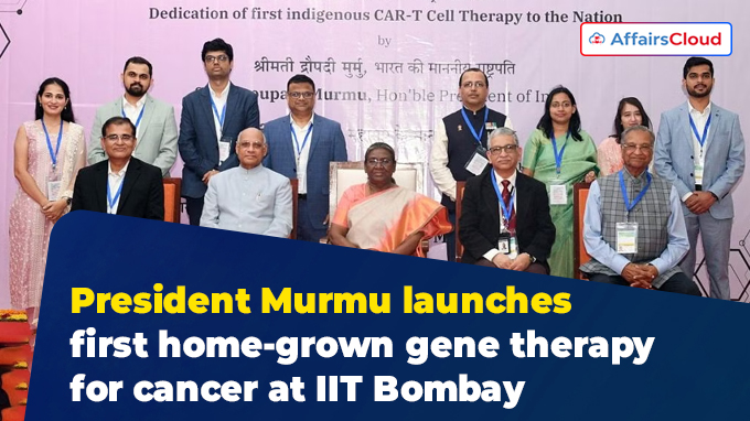 President Murmu launches first home-grown gene therapy for cancer at IIT Bombay