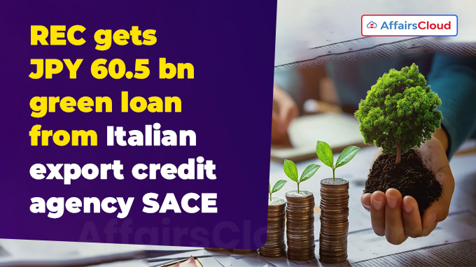 REC gets JPY 60.5 bn green loan from Italian export credit agency SACE