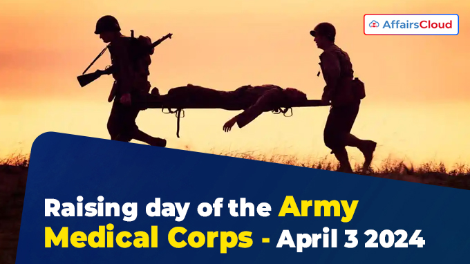 Raising day of the Army Medical Corps - April 3 2024
