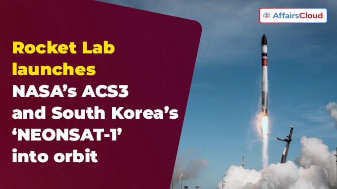 Rocket Lab launches NASA’s ACS3 and South Korea’s ‘NEONSAT-1’ into orbit