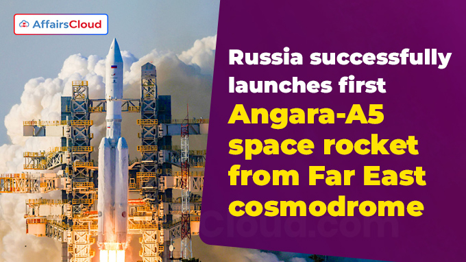 Russia successfully launches first Angara-A5 space rocket from Far East cosmodrome