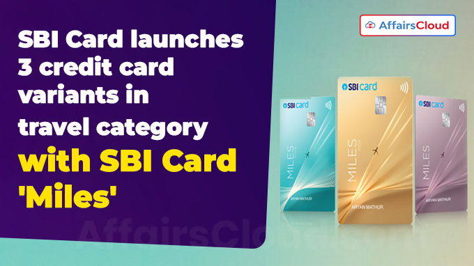 SBI Card launches 3 credit card variants in travel category with SBI Card 'Miles'