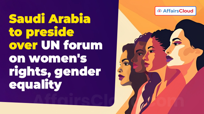Saudi Arabia to preside over UN forum on women's rights, gender equality