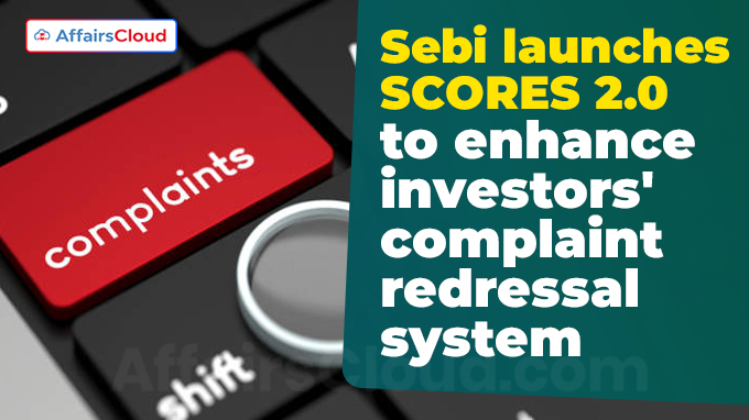Sebi launches SCORES 2.0 to enhance investors' complaint redressal system