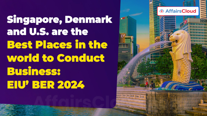 Singapore, Denmark and U.S. are the Best Places in the world to Conduct Business