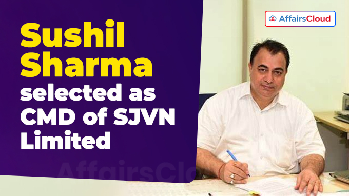 Sushil Sharma selected as CMD of SJVN Limited