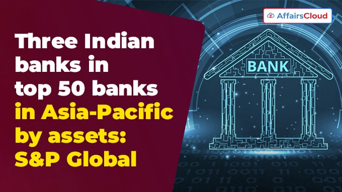 Three Indian banks in top 50 banks in Asia-Pacific by assets