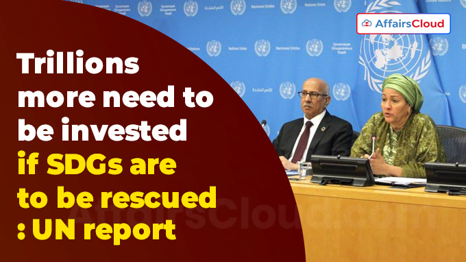 Trillions more need to be invested if SDGs are to be rescued 2