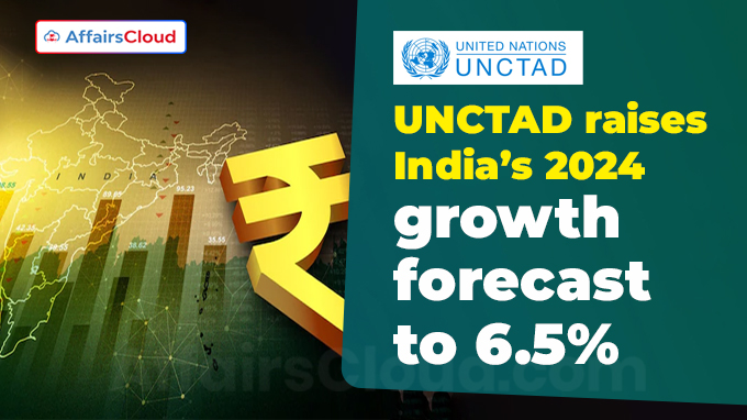 UNCTAD raises India’s 2024 growth forecast to 6.5%