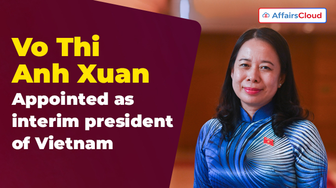 Vo Thi Anh Xuan Appointed as interim president of Vietnam