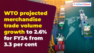 WTO Projects Global Merchandise Trade Volume To Grow By 2.6% In 2024