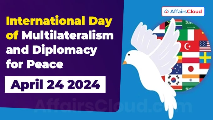 international day of multilateralism and diplomacy for peace - april 24 2024
