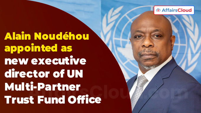 Alain Noudéhou appointed as new executive director of UN Multi-Partner Trust Fund Office