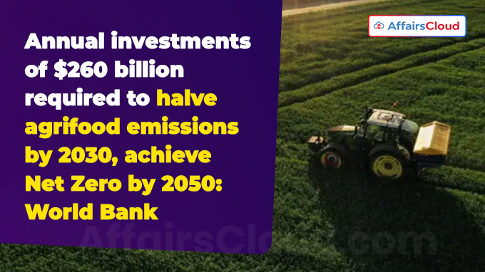 Annual investments of $260 billion required to halve agrifood emissions by 2030