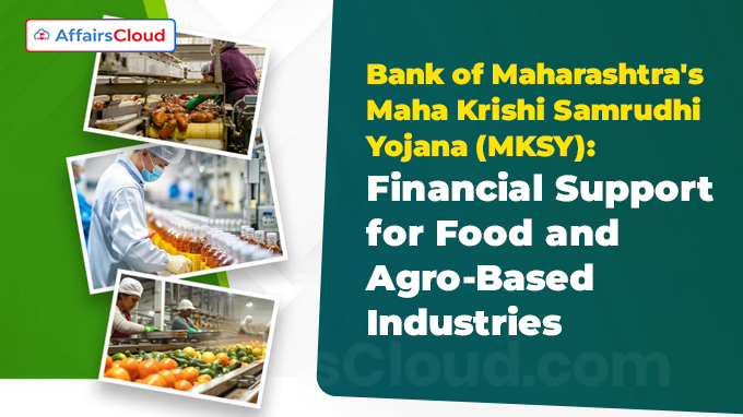 Bank of Maharashtra's Maha Krishi Samrudhi Yojana (MKSY) Financial Support for Food and Agro-Based Industries