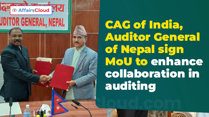 CAG of India, Auditor General of Nepal sign MoU to enhance collaboration in auditing (1)