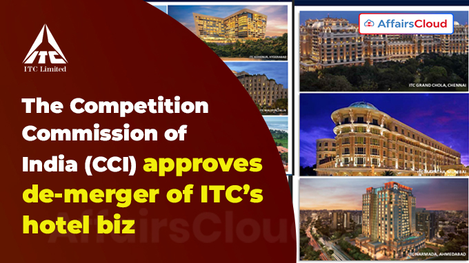 CCI approves de-merger of ITC’s hotel biz