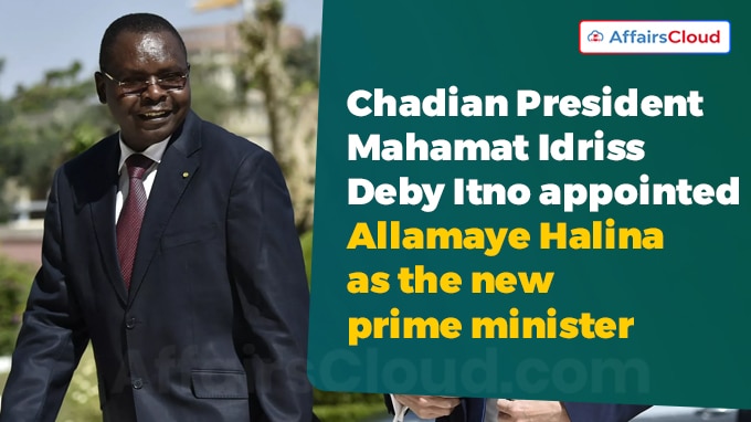 Chadian President Mahamat Idriss Deby Itno appointed Allamaye Halina as the new prime minister (2)