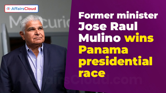 Former minister Jose Raul Mulino wins Panama presidential race