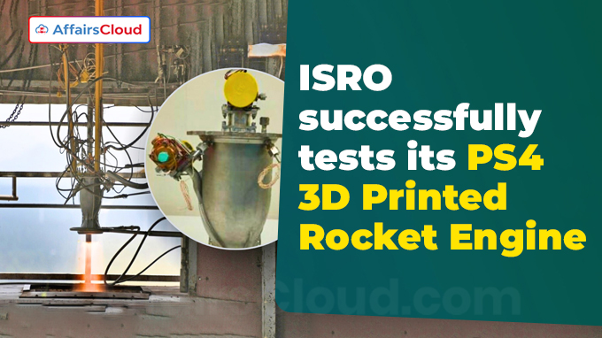 ISRO successfully tests its PS4 3D Printed Rocket Engine