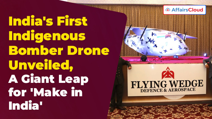 India's First Indigenous Bomber Drone Unveiled, A Giant Leap for 'Make in India'