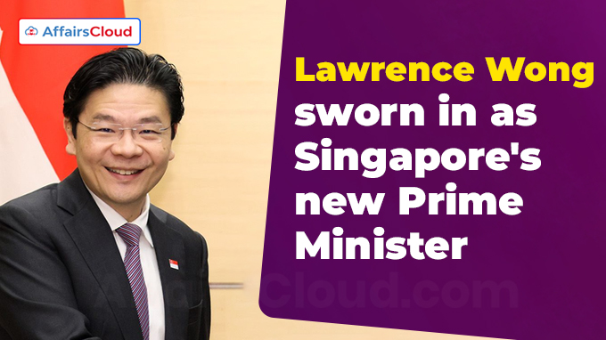 Lawrence Wong sworn in as Singapore's new Prime Minister