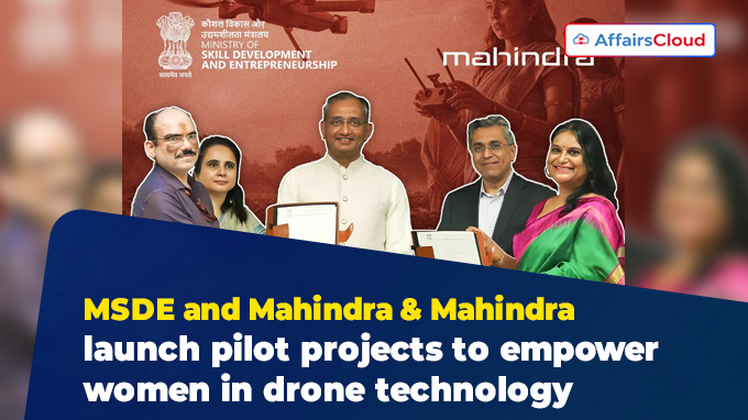 MSDE and Mahindra & Mahindra launch pilot projects to empower women in drone technology