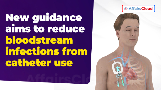 New guidance aims to reduce bloodstream infections from catheter use