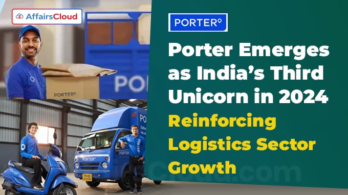 Porter Emerges as India’s Third Unicorn in 2024 Reinforcing Logistics Sector Growth