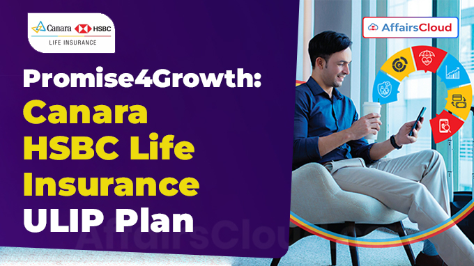 Promise4Growth Canara HSBC Life Insurance ULIP Plan