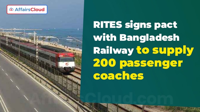 RITES signs pact with Bangladesh Railway to supply 200 passenger coaches
