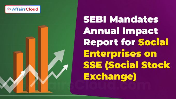 SEBI Mandates Annual Impact Report for Social Enterprises on SSE