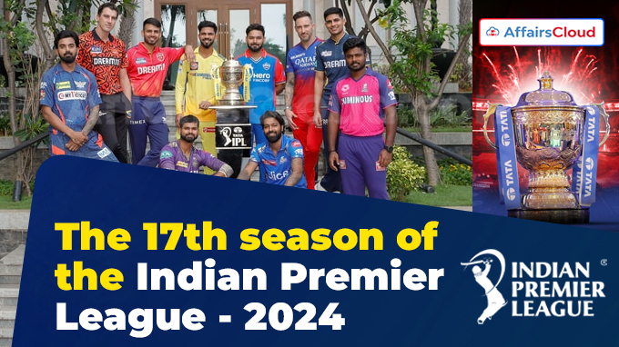 The 17th season of the Indian Premier League - 2024