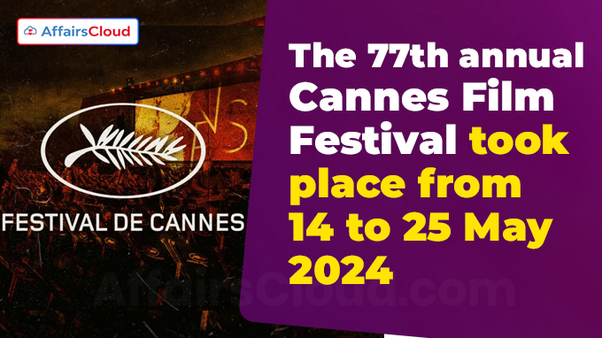 The 77th annual Cannes Film Festival took place from 14 to 25 May 2024