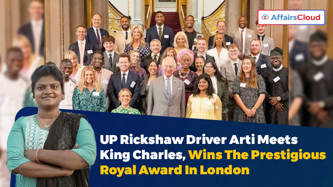 UP Rickshaw Driver Arti Meets King Charles, Wins The Prestigious Royal Award In London