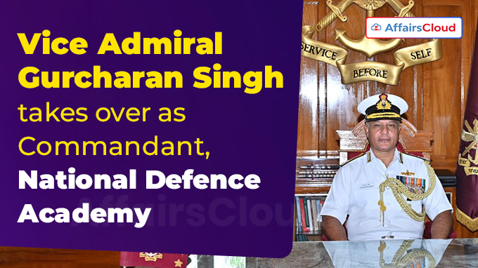 Vice Admiral Gurcharan Singh takes over as Commandant, National Defence Academy