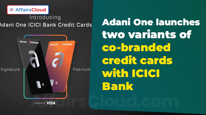 Adani One launches two variants of co-branded credit cards with ICICI Bank