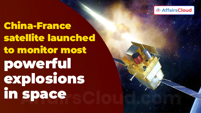 China-France satellite launched to monitor most powerful explosions in space