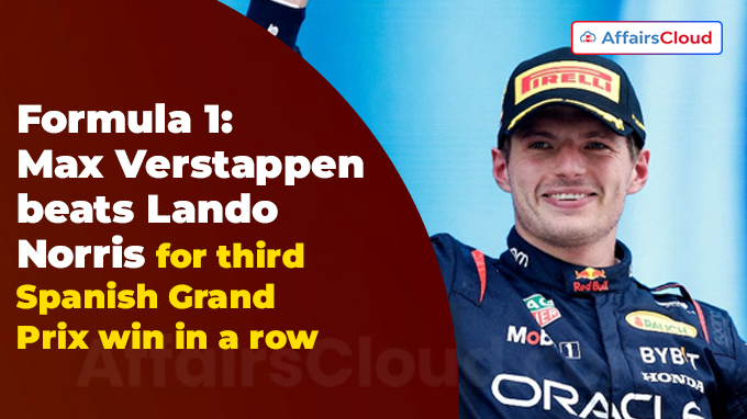 Formula 1 Max Verstappen beats Lando Norris for third Spanish Grand Prix win in a row