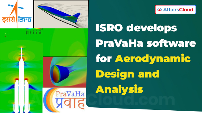 ISRO develops PraVaHa software for aerodynamic design and analysis