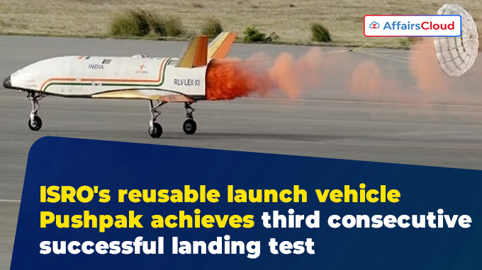 ISRO's reusable launch vehicle Pushpak achieves third consecutive successful landing test